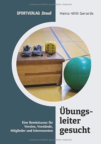 Übungsleiter gesucht: Eine Reminiszenz für Verein, Vorstände, Mitglieder und Interessenten