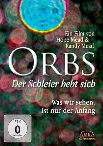 Orbs - Der Schleier hebt sich. Was wir sehen, ist nur der Anfang