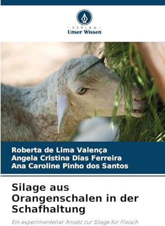Silage aus Orangenschalen in der Schafhaltung: Ein experimenteller Ansatz zur Silage für Fleisch