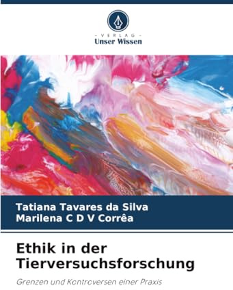 Ethik in der Tierversuchsforschung: Grenzen und Kontroversen einer Praxis