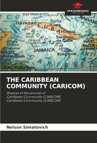 THE CARIBBEAN COMMUNITY (CARICOM): Analysis of the process of Caribbean Community (CARICOM) Caribbean Community (CARICOM)