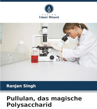 Pullulan, das magische Polysaccharid: DE