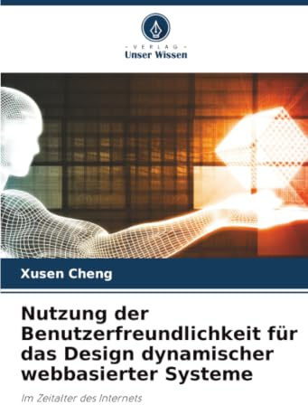 Nutzung der Benutzerfreundlichkeit für das Design dynamischer webbasierter Systeme: Im Zeitalter des Internets
