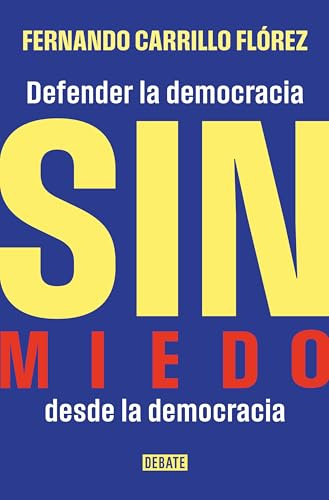 Sin miedo: Defender la democracia desde la democracia (Ensayo y Pensamiento)
