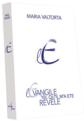 L'évangile tel qu'il m'a été révélé : Tome 1