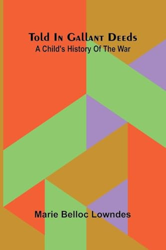 Told in gallant deeds: A child's history of the war