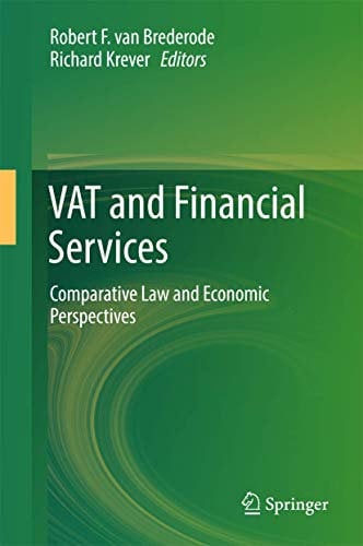 VAT and Financial Services: Comparative Law and Economic Perspectives