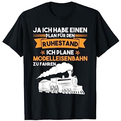 Modellbahn Plan Für Den Ruhestand Modelleisenbahn Eisenbahn T-Shirt