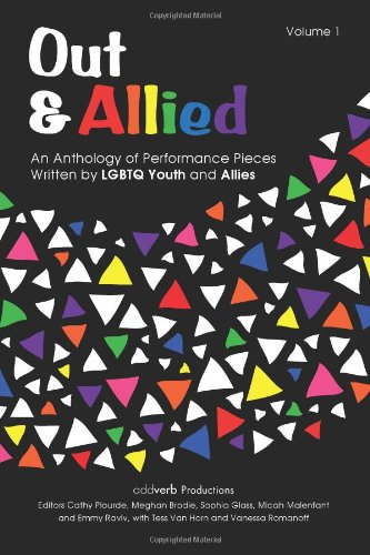 Out & Allied: An Anthology of Performance Pieces Written by LGBTQ Youth and Allies