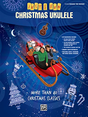 Just for Fun -- Christmas Ukulele: More Than 40 Christmas Classics: More Than 40 Christmas Classics: Easy Ukulele Tab Edition
