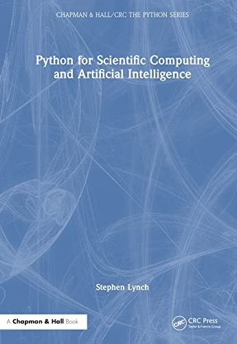 Python for Scientific Computing and Artificial Intelligence (Chapman & Hall/CRC The Python Series)