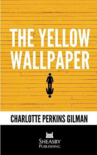 The Yellow Wallpaper: With a Preface by the Editor