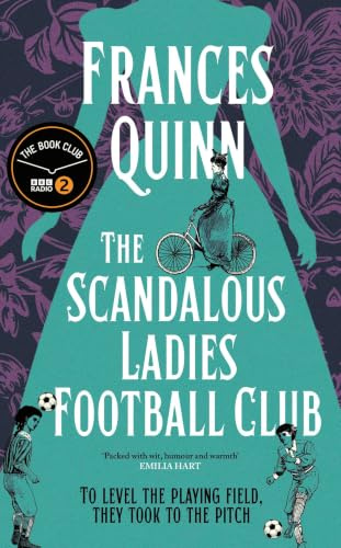 The Scandalous Ladies Football Club: The Radio 2 Book Club Summer Pick 2026