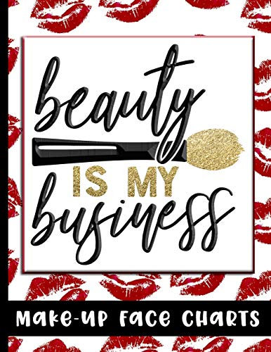 Make-Up Face Charts: Professional Blank Make-Up Artist Face Chart - Give To Your Clients After Applying Their Make-Up, or Use For Practice - Beauty is ... - Great Accessory For Beauty Professionals