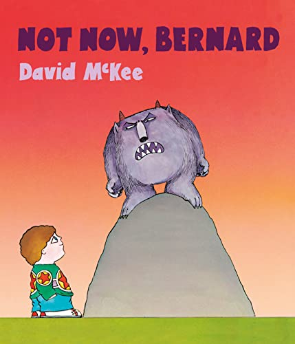 Not Now, Bernard: 45th Anniversary Special Edition with free audiobook read by Hugh Dennis!
