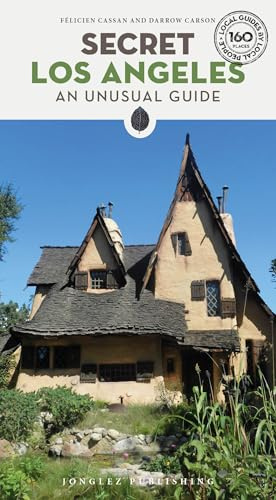 Secret Los Angeles - An Unusual Guide ('Secret' guides)