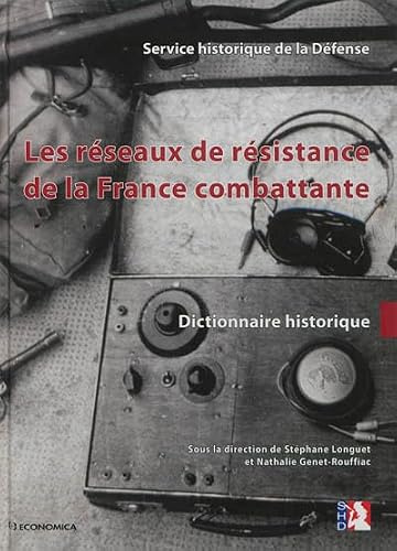 Réseaux de résistance de la France combattante (Les) - Dictionnaire historique