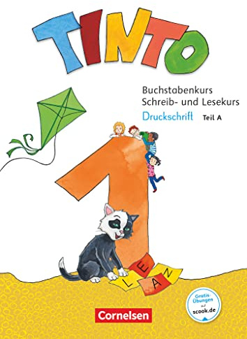 Tinto 1 - Neubearbeitung 2018: 1. Schuljahr - Buchstabenkurs mit Schreib- und Lesekurs Druckschrift: Teil 1+2 im Paket, mit Buchstabenhaus: ... - Teil A+B im Paket, mit Buchstabenhaus