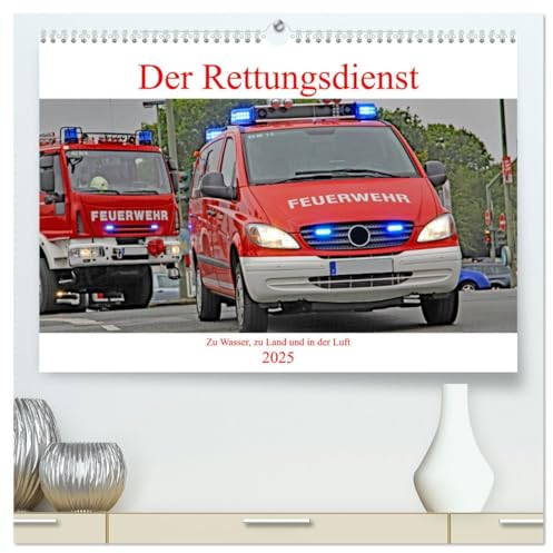 Der Rettungsdienst (hochwertiger Premium Wandkalender 2025 DIN A2 quer), Kunstdruck in Hochglanz: Die Lebensretter wenn jede Sekunde zählt. (CALVENDO Mobilitaet)