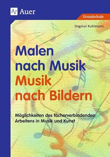 Malen nach Musik, Musik nach Bildern, Buch: (1. bis 4. Klasse)
