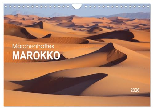 Märchenhaftes Marokko (Wandkalender 2026 DIN A4 quer), CALVENDO Monatskalender: Erleben Sie die faszinierende Vielfalt Marokkos in diesem ... des Atlasgebirges verzaubern (CALVENDO Orte)