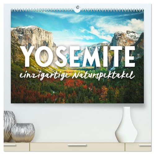 Yosemite - Einzigartige Naturspektakel (hochwertiger Premium Wandkalender 2026 DIN A2 quer), Kunstdruck in Hochglanz: Ein wahres Wunder der Natur. (CALVENDO Orte)