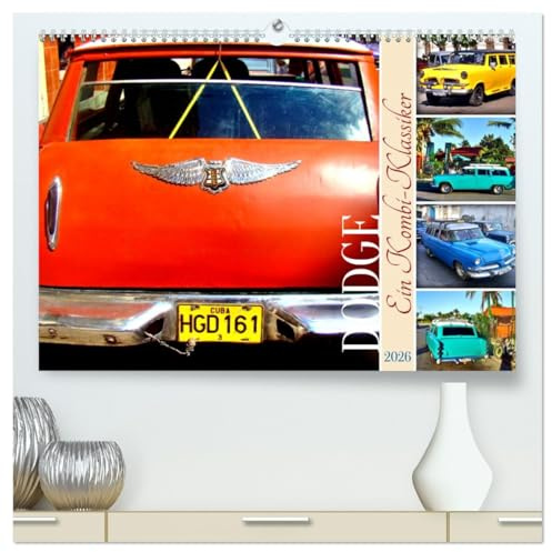 DODGE - Ein Kombi-Klassiker (hochwertiger Premium Wandkalender 2026 DIN A2 quer), Kunstdruck in Hochglanz: Der Station Wagon der Marke Dodge in Kuba (CALVENDO Mobilitaet)