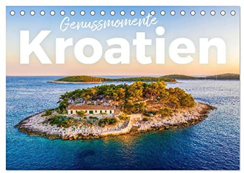Genussmomente Kroatien (Tischkalender 2026 DIN A5 quer), CALVENDO Monatskalender: Erleben Sie die Schönheit Kroatiens, jeder Monat zeigt ein neues Highlight. (CALVENDO Orte)