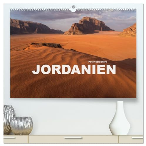 Jordanien (hochwertiger Premium Wandkalender 2026 DIN A2 quer), Kunstdruck in Hochglanz: Das spektakuläre Land im Nahen Osten von der Wüste bis zum Toten Meer. (CALVENDO Orte)