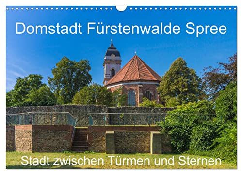 Domstadt Fürstenwalde Spree (Wandkalender 2026 DIN A3 quer), CALVENDO Monatskalender: Mehr als nur Domstadt an der Spree (CALVENDO Orte)