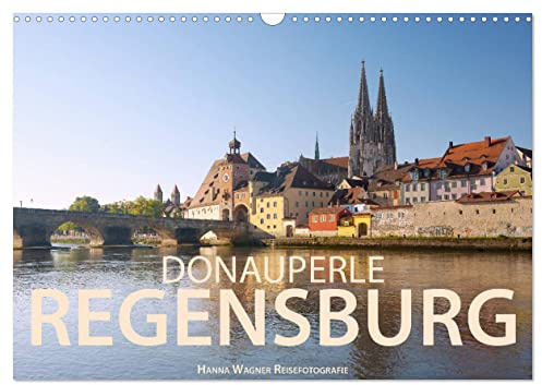 Donauperle Regensburg (Wandkalender 2026 DIN A3 quer), CALVENDO Monatskalender: Hanna Wagner zeigt Monat für Monat die prachtvollen Seiten der Welterbestadt Regensburg. (CALVENDO Orte)