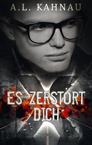 Es zerstört dich (X)