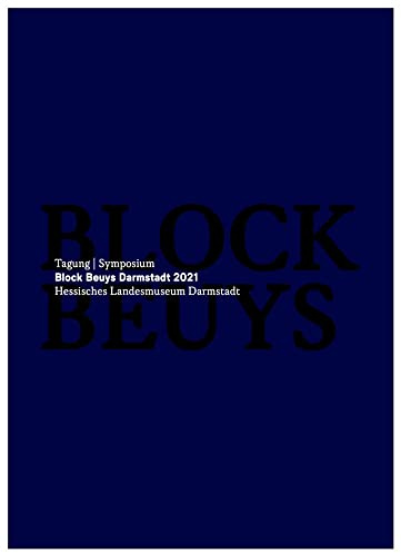 Tagung Block Beuys Darmstadt 2021 Symposium Block Beuys Darmstadt 2021: Ausst. Kat. Hessisches Landesmuseum Darmstadt, 2021