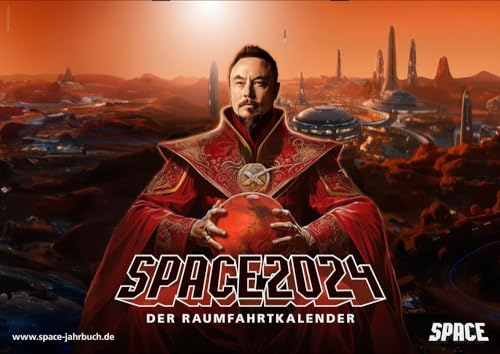 SPACE Raumfahrtkalender 2024: Der kultige Begleiter durchs Raumfahrtjahr (SPACE Raumfahrtkalender: Der kultige Begleiter durchs Raumfahrtjahr)