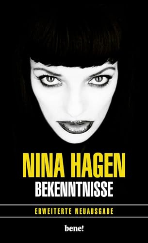 Bekenntnisse: Erweiterte Neuausgabe | Aktualisierte und erweiterte Autobiografie von Nina Hagen