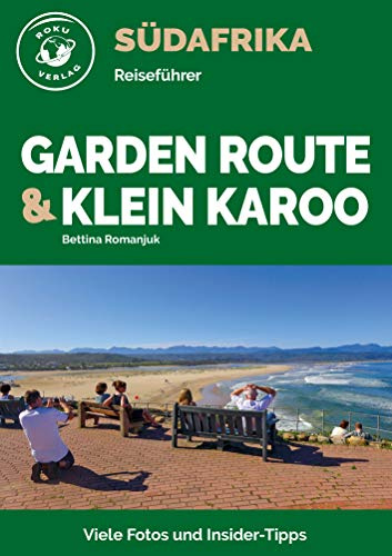 Südafrika – Garden Route & Klein Karoo: Viele Fotos und Insider-Tipps