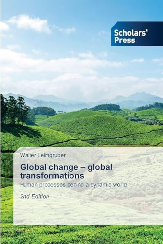 Global change - global transformations: Human processes behind a dynamic world2nd Edition