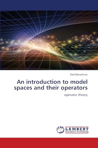 An introduction to model spaces and their operators: operator theory