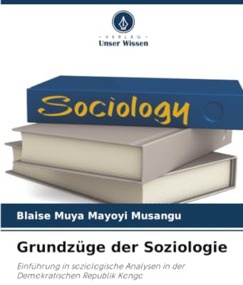 Grundzüge der Soziologie: Einführung in soziologische Analysen in der Demokratischen Republik Kongo