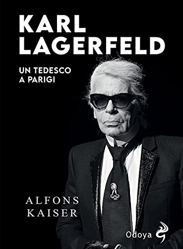 Karl Lagerfeld. Un tedesco a Parigi (Odoya library)