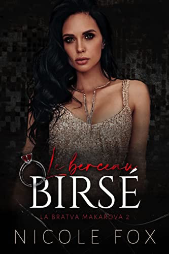 Le berceau brisé (La Makarova Bratva t. 2)