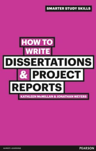 How to Write Dissertations & Project Reports (Smarter Study Skills)