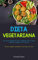 Dieta Vegetariana: Una guía completa para preparar deliciosas recetas veganas sin gluten (Recetas veganas saludables para bajar de peso)