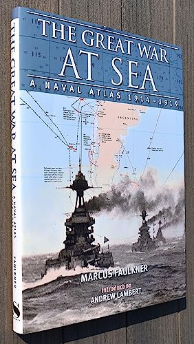 Great War at Sea: A Naval Atlas 1914-1919