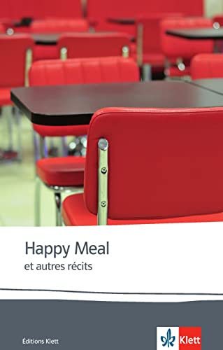 Happy Meal et autres récits: Sept nouvelles d'auteurs contemporains. Französische Lektüre für die Oberstufe. Originaltext mit Annotationen (Éditions Klett)