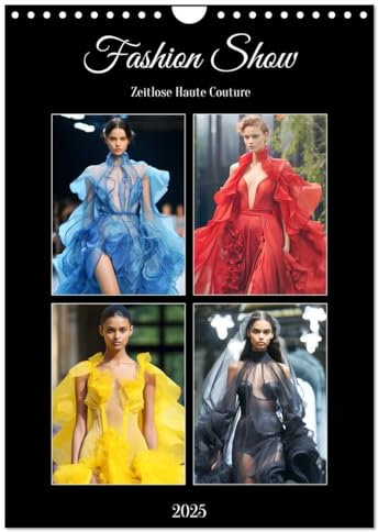 Fashion Show. Zeitlose Haute Coutour (Wandkalender 2025 DIN A4 hoch), CALVENDO Monatskalender: Stilvolle Kreationen und Eleganz auf dem Laufsteg (CALVENDO Kunst)