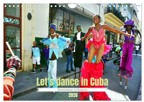 Let's dance in Cuba - Stelzentänzer in Havanna (Wandkalender 2026 DIN A4 quer), CALVENDO Monatskalender: Farbenfrohe Tänzer in der kubanischen Hauptstadt (CALVENDO Orte)