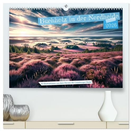 Buchholz i. d. N. - KI Illustrationen aus dem Herzen der Lüneburger Heide (hochwertiger Premium Wandkalender 2026 DIN A2 quer), Kunstdruck in ... um Buchholz in der Nordheide (CALVENDO Natur)