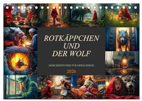 Rotkäppchen und der Wolf (Tischkalender 2026 DIN A5 quer), CALVENDO Monatskalender: Farbenfrohe märchenhafte Bilder Monat für Monat, das ganze Jahr hindurch. (CALVENDO Wissenschaft)