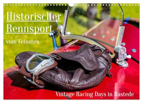 Historischer Rennsport - vom Feinsten (Wandkalender 2026 DIN A3 quer), CALVENDO Monatskalender: Bei den Vintage Race Days in Rastede gibt es historischen Rennsport vom Feinsten. (CALVENDO Sport)